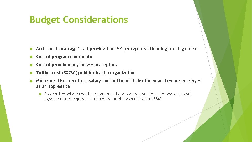 Budget Considerations Additional coverage/staff provided for MA preceptors attending training classes Cost of program