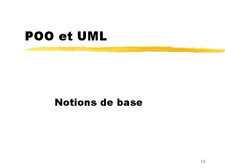 POO et UML Notions de base 10 