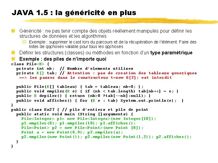 JAVA 1. 5 : la généricité en plus Généricité : ne pas tenir compte