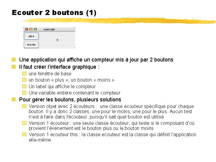 Ecouter 2 boutons (1) Une application qui affiche un compteur mis à jour par