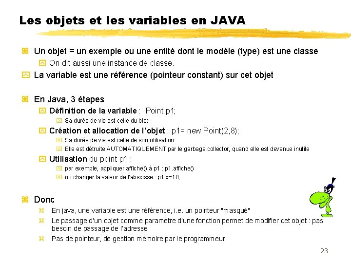 Les objets et les variables en JAVA Un objet = un exemple ou une