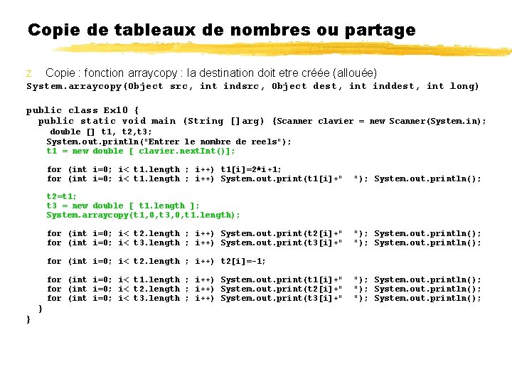 Copie de tableaux de nombres ou partage z Copie : fonction arraycopy : la