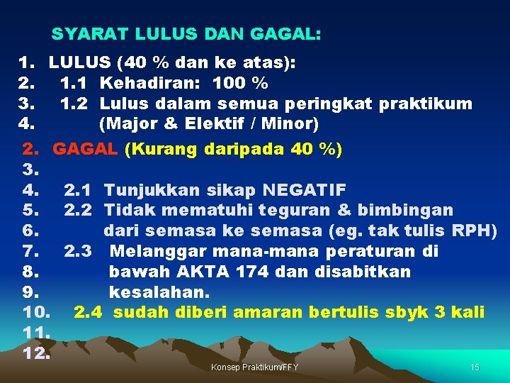 SYARAT LULUS DAN GAGAL: 1. LULUS (40 % dan ke atas): 2. 1. 1