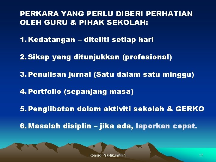 PERKARA YANG PERLU DIBERI PERHATIAN OLEH GURU & PIHAK SEKOLAH: 1. Kedatangan – diteliti