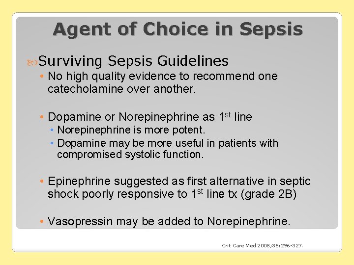 Agent of Choice in Sepsis Surviving Sepsis Guidelines • No high quality evidence to