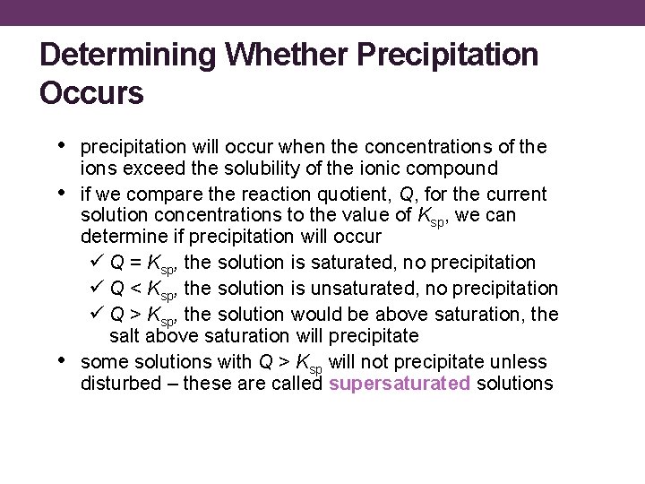 Determining Whether Precipitation Occurs • precipitation will occur when the concentrations of the •