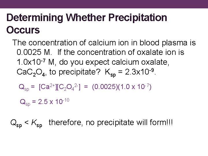 Determining Whether Precipitation Occurs The concentration of calcium ion in blood plasma is 0.