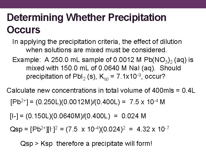 Determining Whether Precipitation Occurs In applying the precipitation criteria, the effect of dilution when