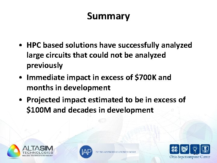 Summary • HPC based solutions have successfully analyzed large circuits that could not be
