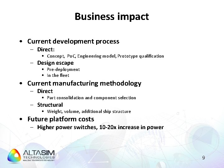 Business impact • Current development process – Direct: • Concept, Po. C, Engineering model,