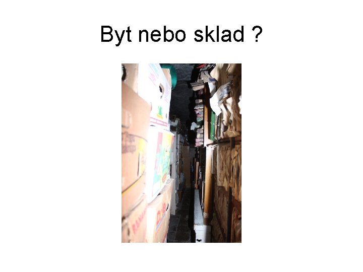 Byt nebo sklad ? 