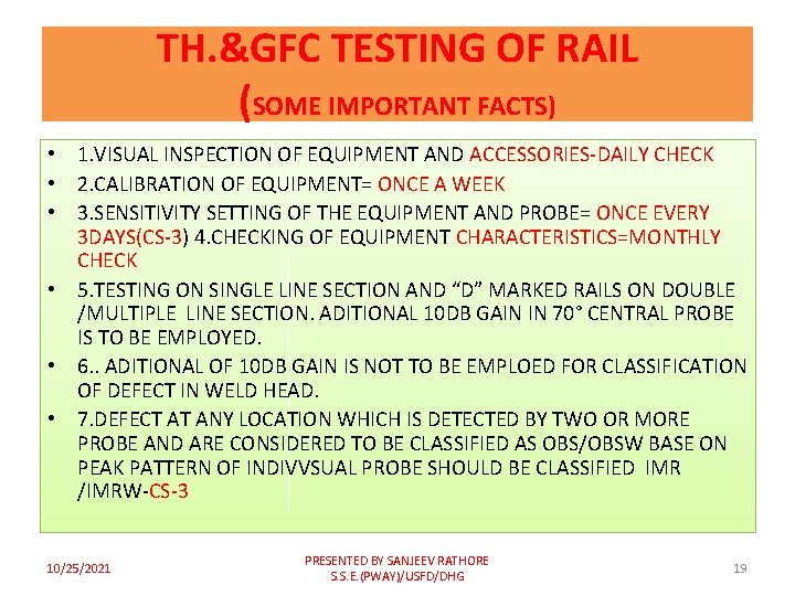 TH. &GFC TESTING OF RAIL (SOME IMPORTANT FACTS) • 1. VISUAL INSPECTION OF EQUIPMENT