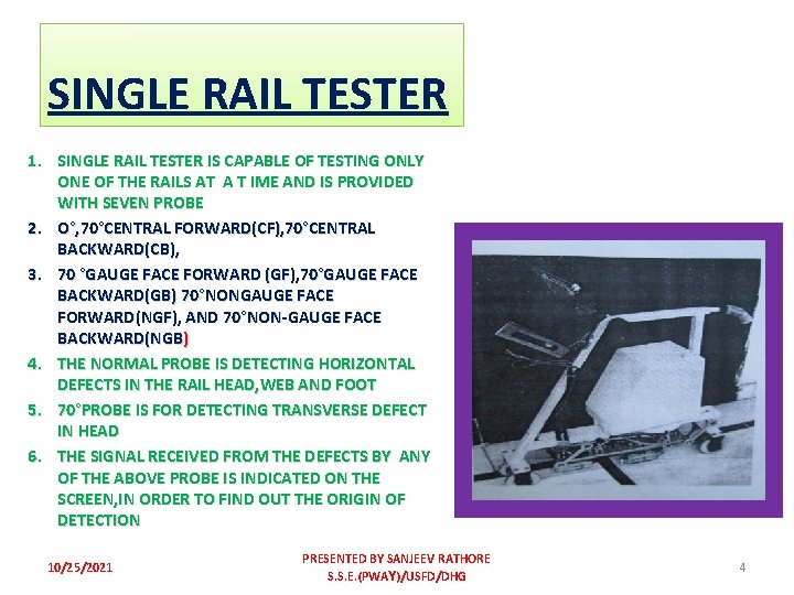 SINGLE RAIL TESTER 1. SINGLE RAIL TESTER IS CAPABLE OF TESTING ONLY ONE OF
