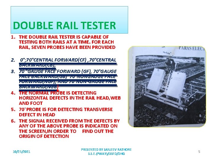 DOUBLE RAIL TESTER 1. THE DOUBLE RAIL TESTER IS CAPABLE OF TESTING BOTH RAILS