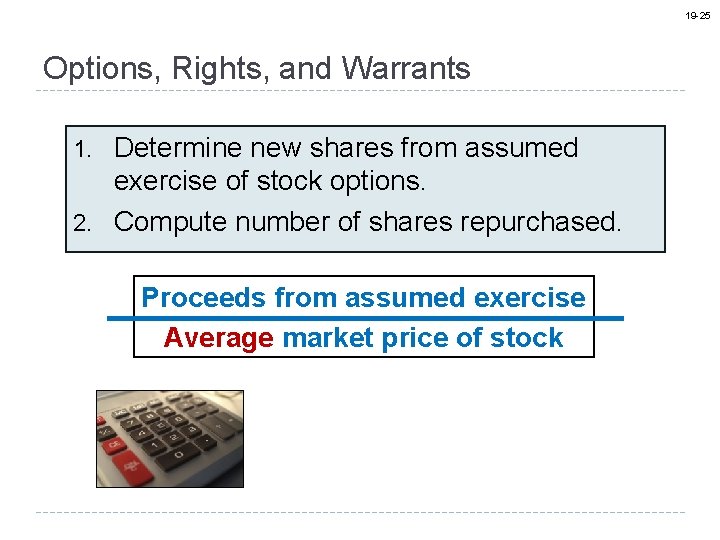 19 -25 Options, Rights, and Warrants Determine new shares from assumed exercise of stock