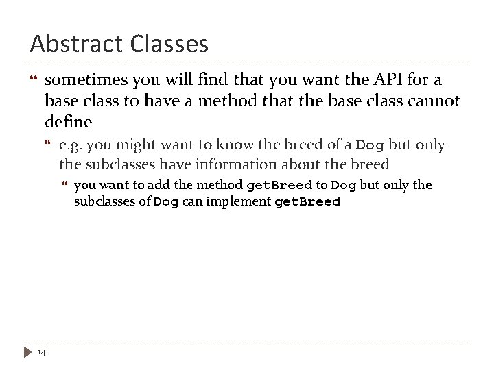 Abstract Classes sometimes you will find that you want the API for a base