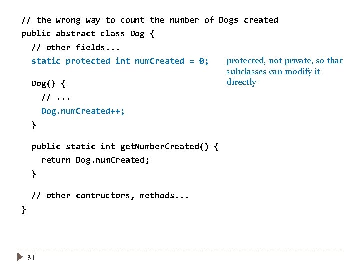 // the wrong way to count the number of Dogs created public abstract class