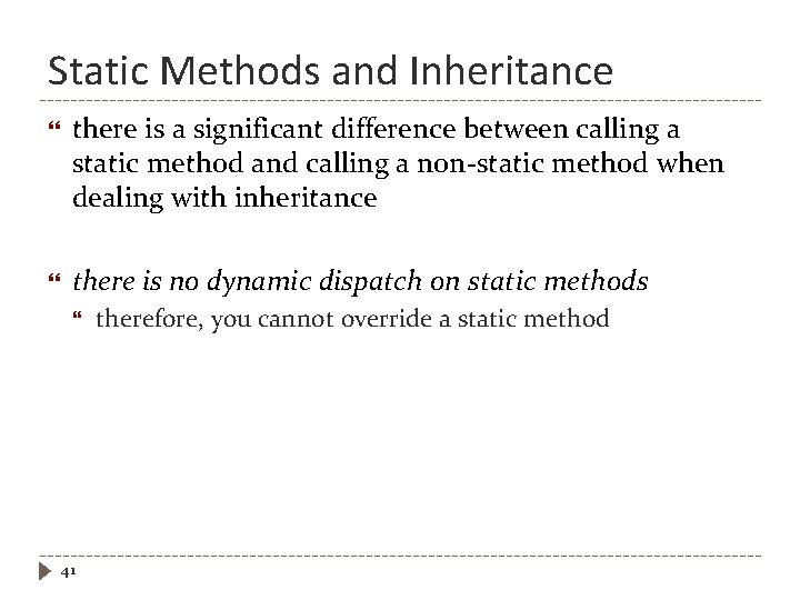 Static Methods and Inheritance there is a significant difference between calling a static method