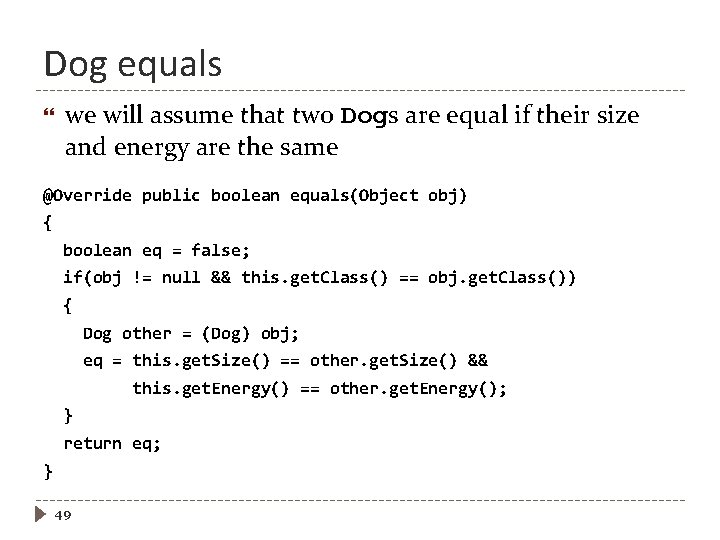 Dog equals we will assume that two Dogs are equal if their size and