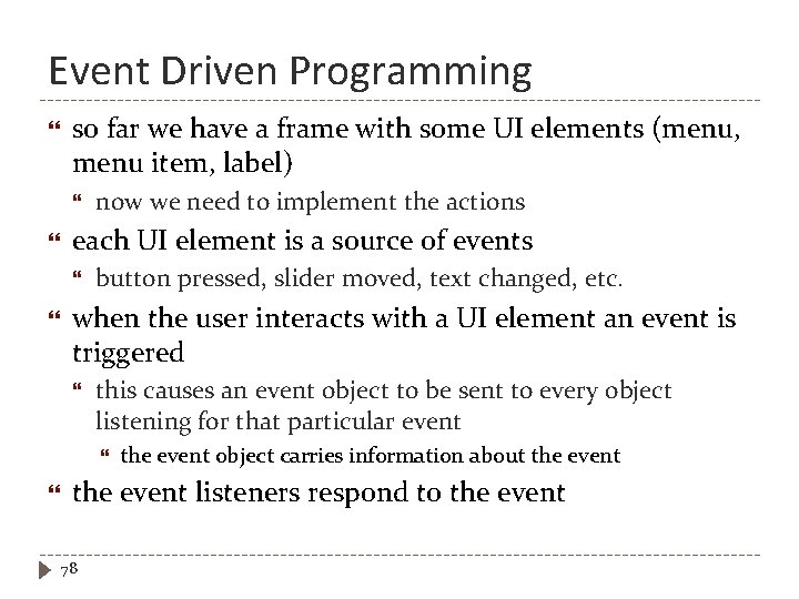 Event Driven Programming so far we have a frame with some UI elements (menu,