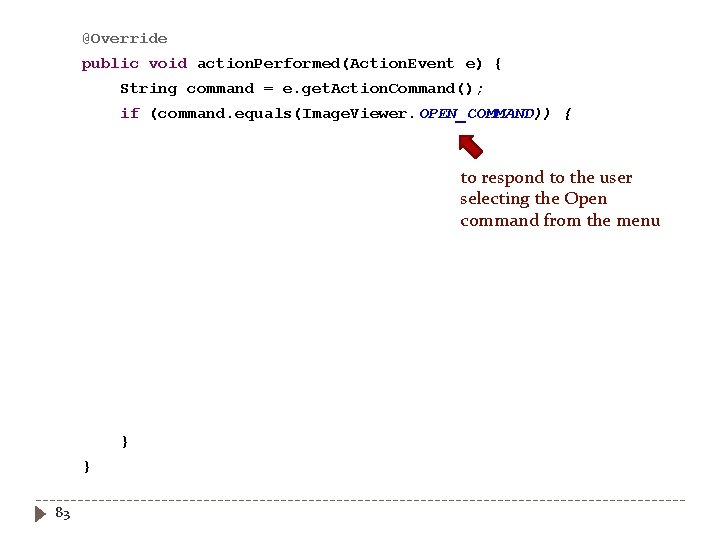 @Override public void action. Performed(Action. Event e) { String command = e. get. Action.