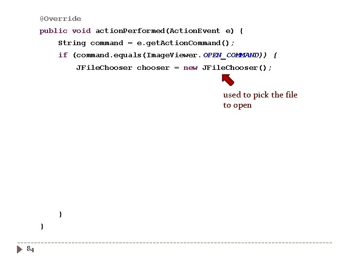 @Override public void action. Performed(Action. Event e) { String command = e. get. Action.