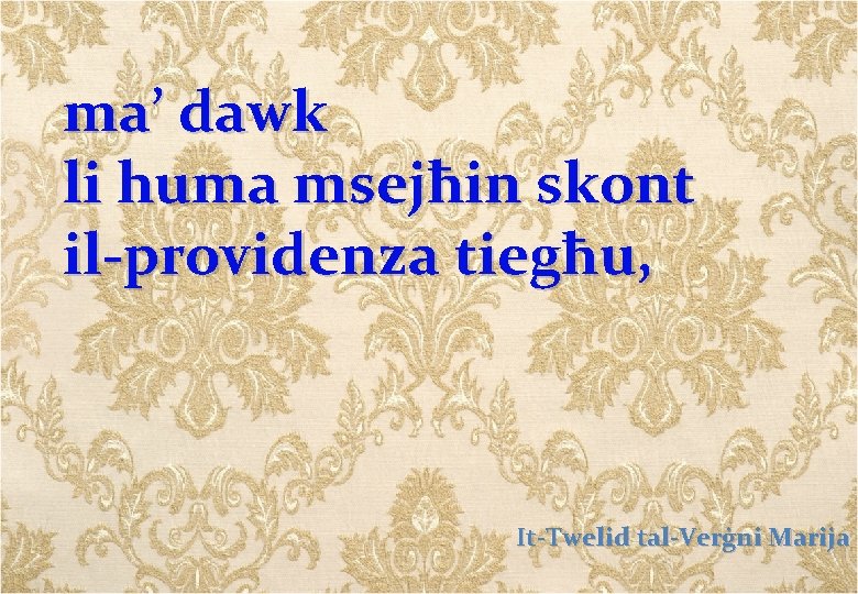 ma’ dawk li huma msejħin skont il-providenza tiegħu, It-Twelid tal-Verġni Marija 