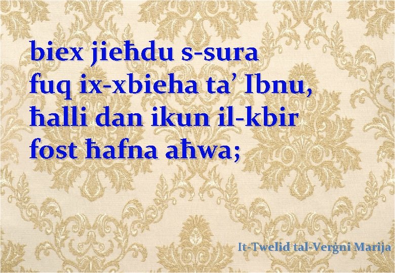 biex jieħdu s-sura fuq ix-xbieha ta’ Ibnu, ħalli dan ikun il-kbir fost ħafna aħwa;