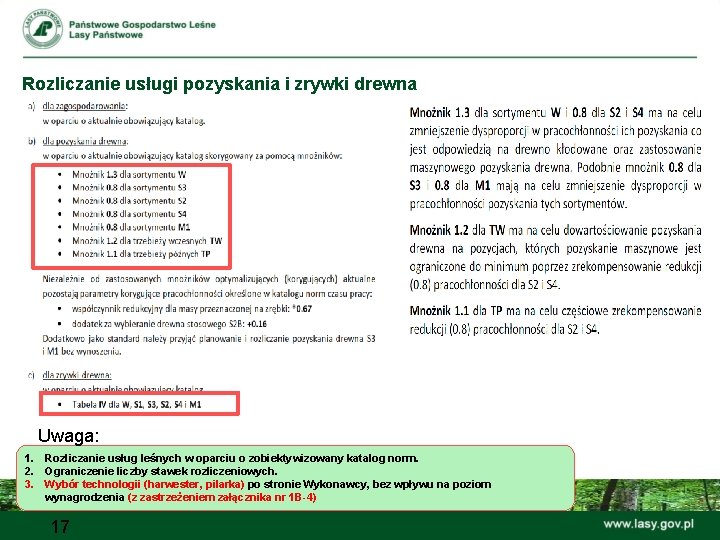 Rozliczanie usługi pozyskania i zrywki drewna Uwaga: 1. Rozliczanie usług leśnych w oparciu o