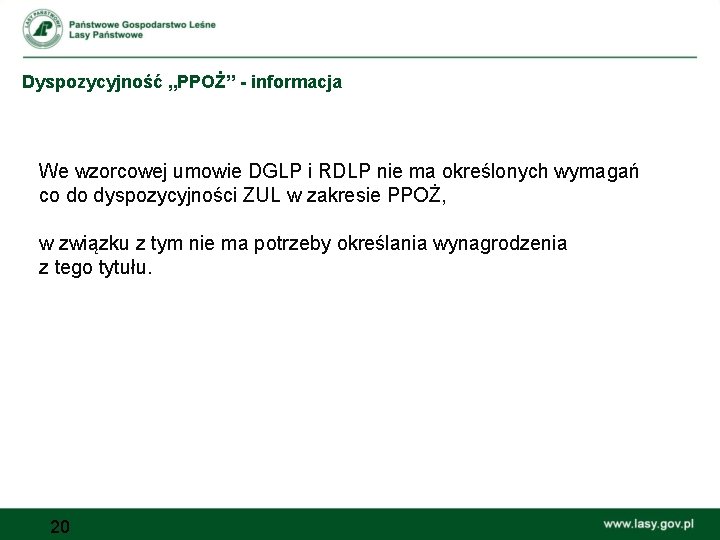 Dyspozycyjność „PPOŻ” - informacja We wzorcowej umowie DGLP i RDLP nie ma określonych wymagań