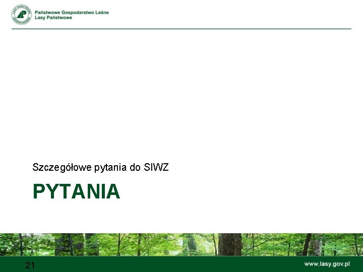 Szczegółowe pytania do SIWZ PYTANIA 21 