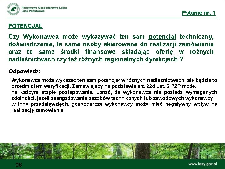 Pytanie nr. 1 POTENCJAŁ Czy Wykonawca może wykazywać ten sam potencjał techniczny, doświadczenie, te