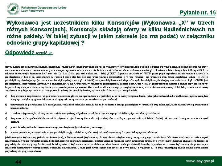 Pytanie nr. 15 Wykonawca jest uczestnikiem kilku Konsorcjów (Wykonawca „X” w trzech różnych Konsorcjach),