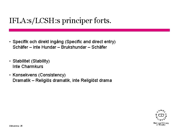 IFLA: s/LCSH: s principer forts. • Specifik och direkt ingång (Specific and direct entry)