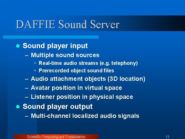 DAFFIE Sound Server l Sound player input – Multiple sound sources • Real-time audio