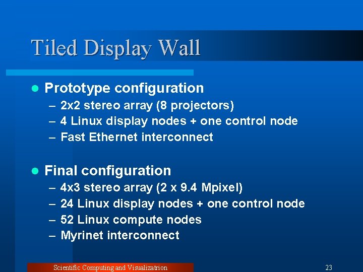 Tiled Display Wall l Prototype configuration – 2 x 2 stereo array (8 projectors)