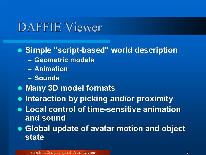 DAFFIE Viewer l Simple "script-based" world description – Geometric models – Animation – Sounds