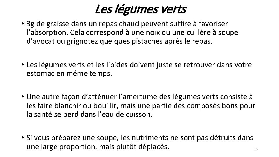 Les légumes verts • 3 g de graisse dans un repas chaud peuvent suffire