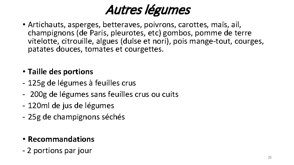 Autres légumes • Artichauts, asperges, betteraves, poivrons, carottes, maïs, ail, champignons (de Paris, pleurotes,
