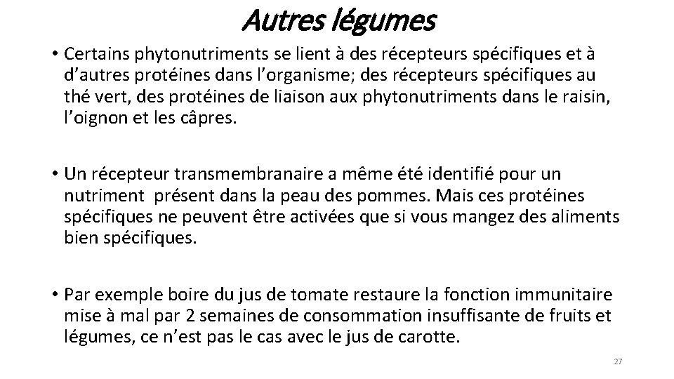 Autres légumes • Certains phytonutriments se lient à des récepteurs spécifiques et à d’autres