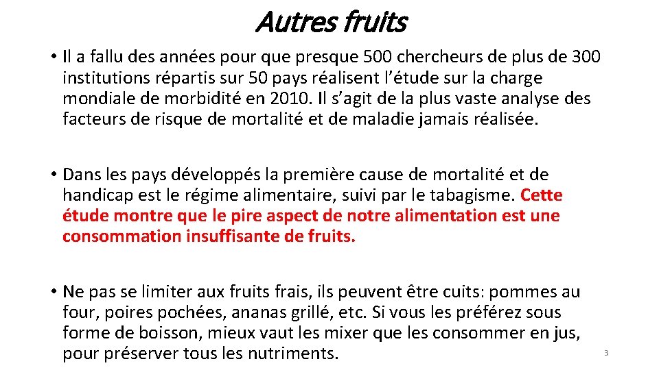 Autres fruits • Il a fallu des années pour que presque 500 chercheurs de