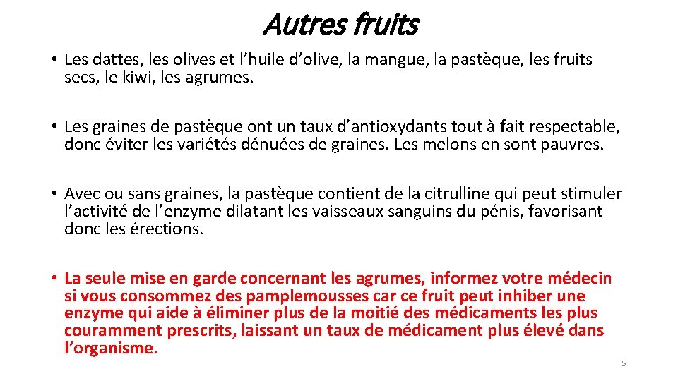 Autres fruits • Les dattes, les olives et l’huile d’olive, la mangue, la pastèque,