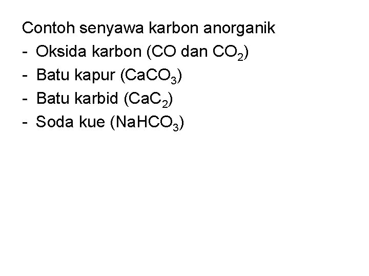 Contoh senyawa karbon anorganik - Oksida karbon (CO dan CO 2) - Batu kapur