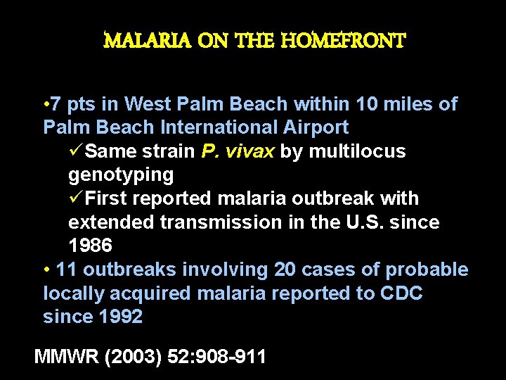 MALARIA ON THE HOMEFRONT • 7 pts in West Palm Beach within 10 miles