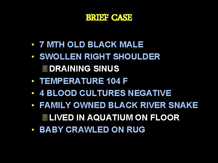 BRIEF CASE • 7 MTH OLD BLACK MALE • SWOLLEN RIGHT SHOULDER 3 DRAINING