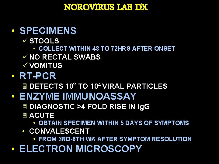 NOROVIRUS LAB DX • SPECIMENS ü STOOLS • COLLECT WITHIN 48 TO 72 HRS