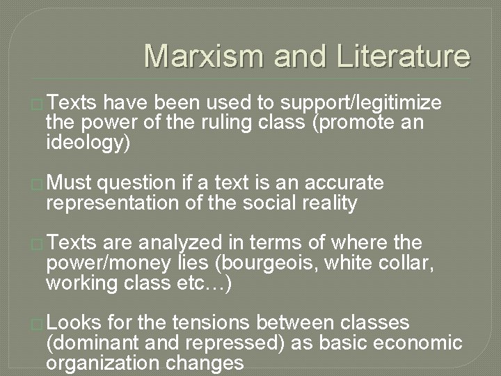Marxism and Literature � Texts have been used to support/legitimize the power of the