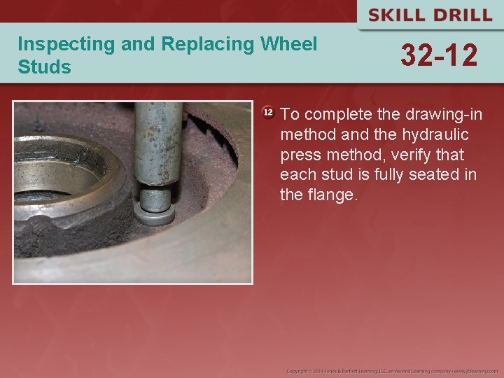 Inspecting and Replacing Wheel Studs 32 -12 To complete the drawing-in method and the