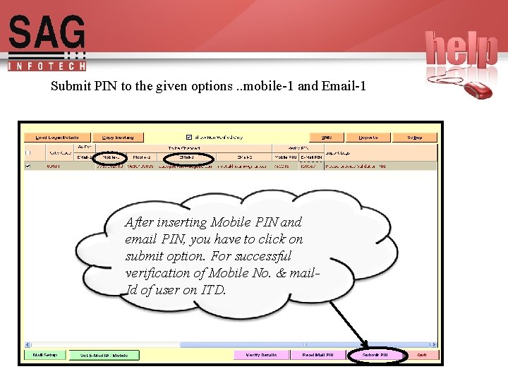 Submit PIN to the given options. . mobile-1 and Email-1 After inserting Mobile PIN