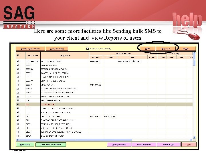 Here are some more facilities like Sending bulk SMS to your client and view